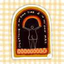 EVERYTHING IN MY OWN TIME AND WAY Sticker