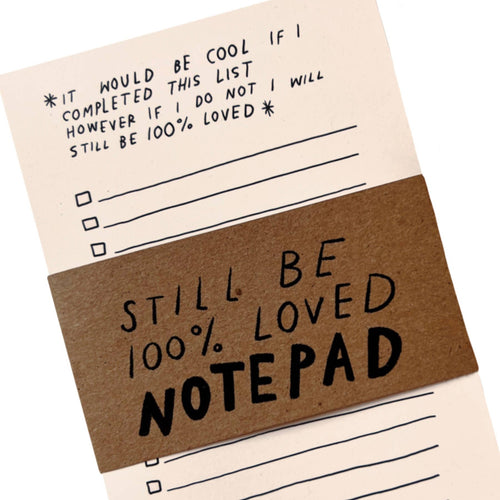 "Still Be Loved" List Notepad - Small World Goods